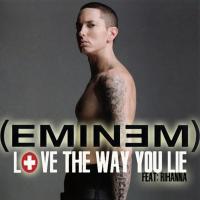 Love the way you lie [Eminem and Rihanna]