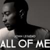 All of me [John Legend]