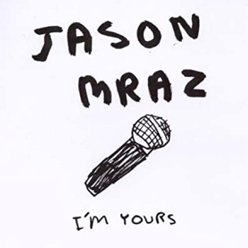 I'm yours [Jason Mraz]